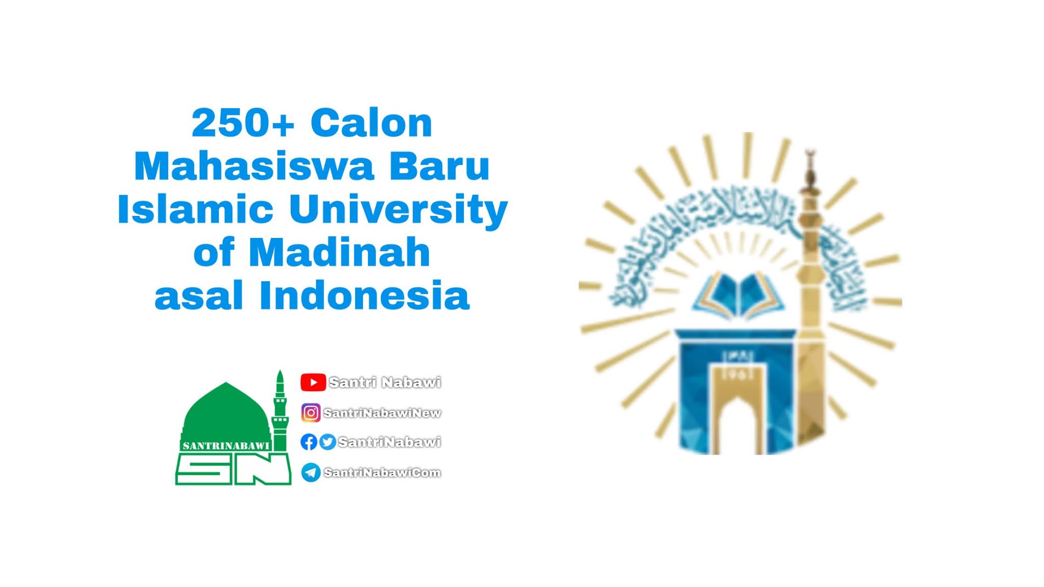 250 Calon Mahasiswa Baru Islamic University Of Madinah Asal Indonesia Diterima 2020 Santri Nabawi Beasiswa Madinah Beasiswa Arab Saudi