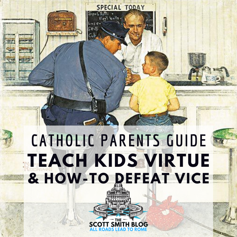 the-catholic-parent-s-complete-guide-to-the-seven-holy-virtues-and-the
