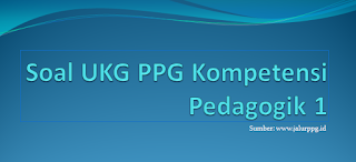 Soal Ukg Ppg Kompetensi Pedagogik 1 Jalurppg Id