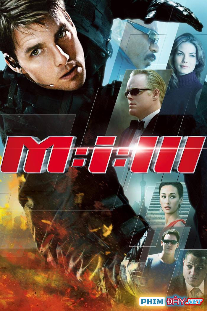 NHIỆM VỤ BẤT KHẢ THI 3 - Mission: Impossible III (2006) NHIỆM VỤ BẤT KHẢ THI 3 - Mission: Impossible III (2006)