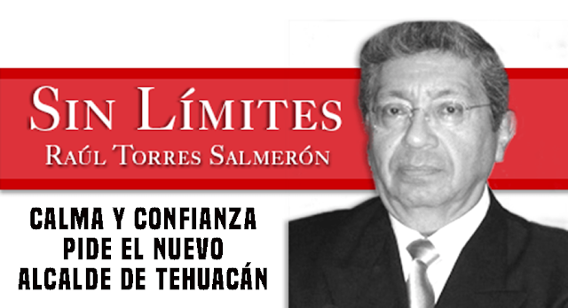 Calma y confianza pide el nuevo alcalde de Tehuacán