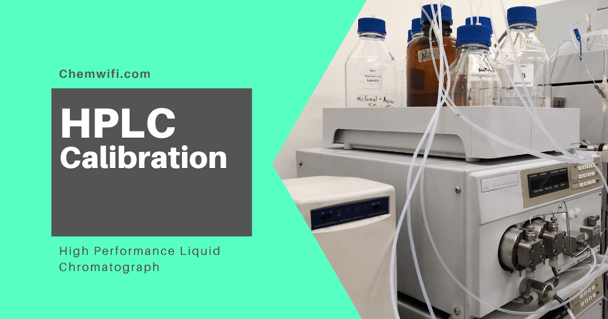 HPLC High Performance Liquid Chromatography Calibration Procedure
