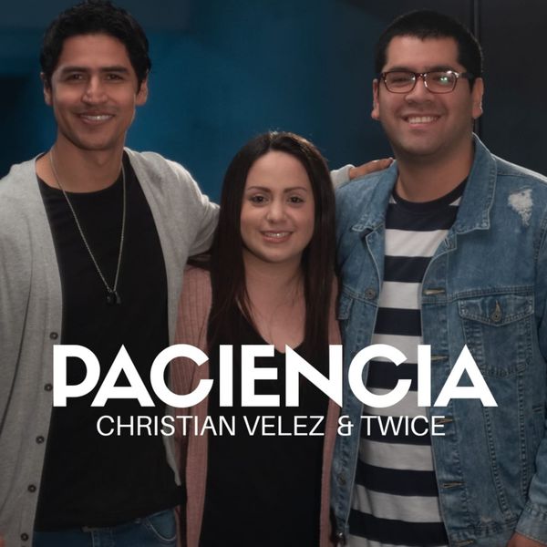 Christian Velez – Paciencia (Acústica) (Feat.Twice) (Single) 2021 (Exclusivo WC)
