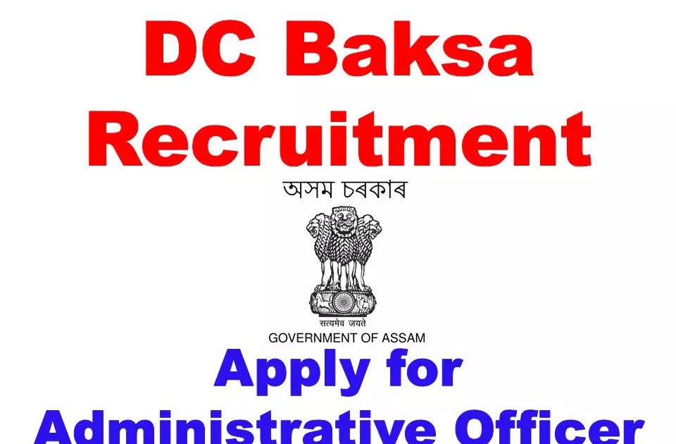 DC Baksa Recruitment 2021 Administrative Officer AssamGovtSakari