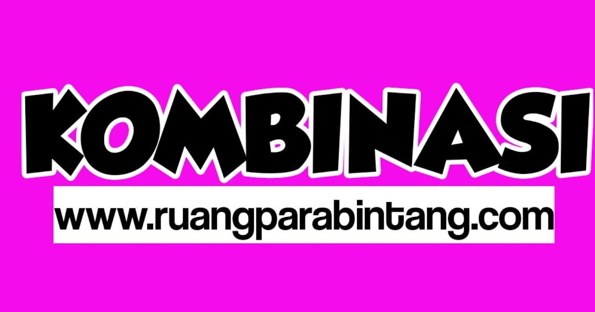 Materi Soal Dan Pembahasan Materi Kaidah Pencacahan Kombinasi Ruang Para Bintang Berbagi Informasi Tentang Ptn Dan Pembahasan Soal Soal