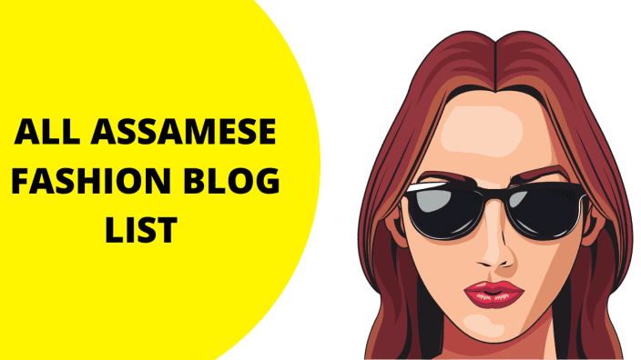 All Assamese Fashion Blog List | Assamese Blog Collection