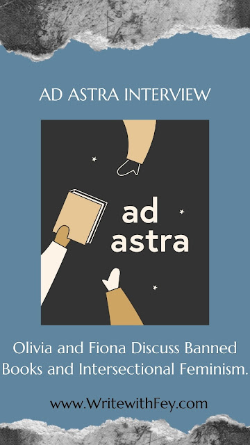 Ad Astara Interview. Olivia and Fiona Discuss Banned Books and Intersectional Feminism. www.WriteWithFey.com