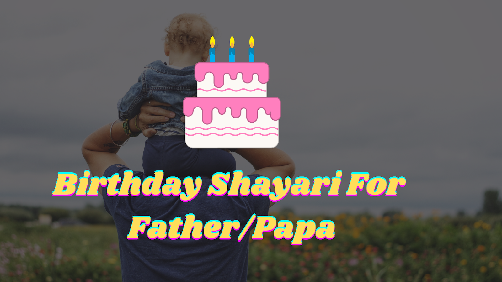 Happy Birthday Shayari For Father Papa In Hindi With Photos Happy happy-birthday-shayari-for-father-papa-in-hindi-with-photos-happy