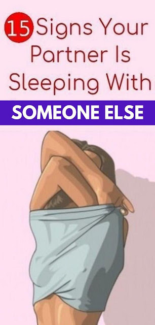 15 Signs Your Partner Is Sleeping With Someone Else!!