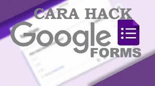 Cara Hack Google Form