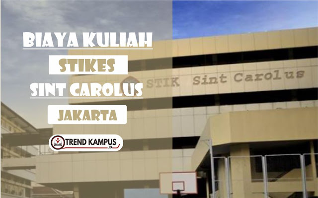 Biaya Kuliah STIKes Sint Carolus Jakarta T.A 2022/2023 Biaya Kuliah STIKes Sint Carolus Jakarta T.A 2022/2023
