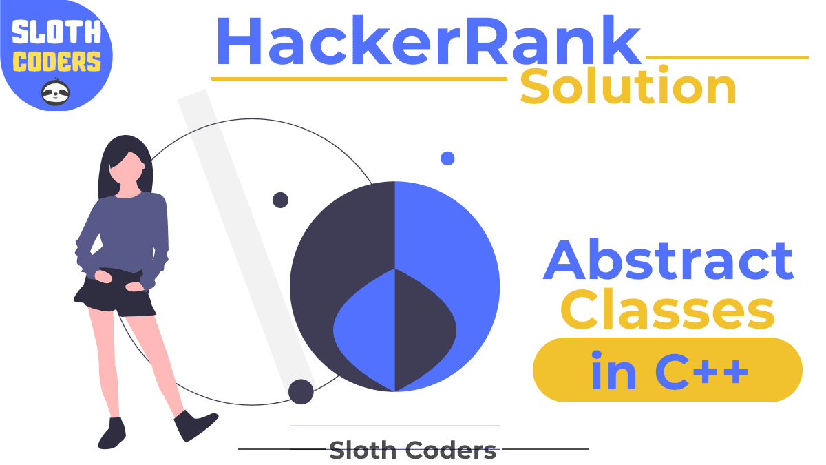 Abstract Class Polymorphism in C++ HackerRank Solution Sloth Coders