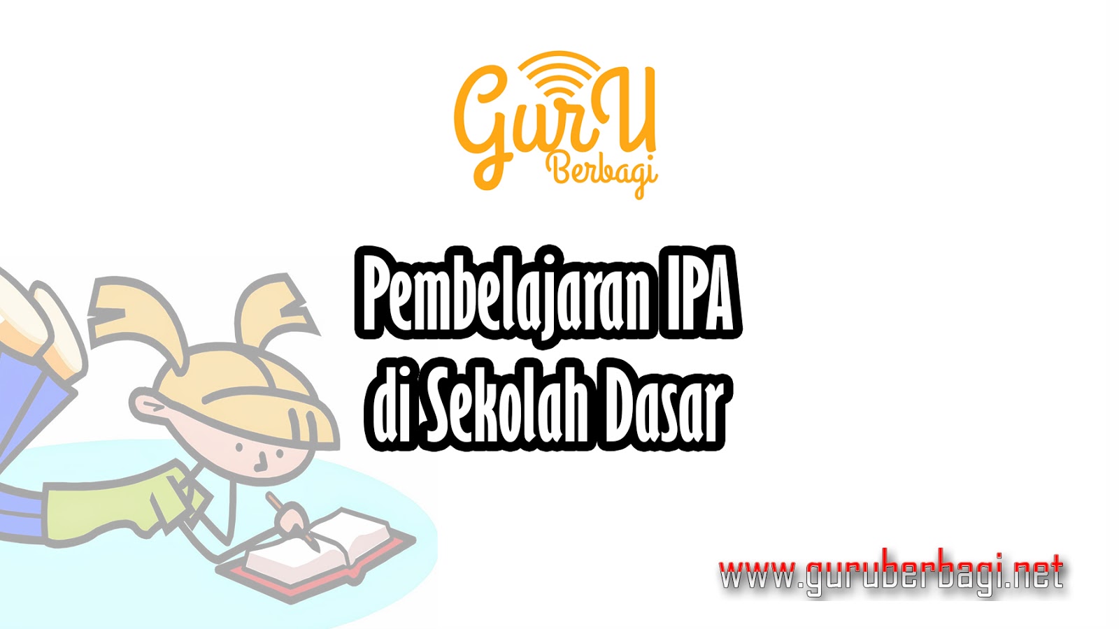 Pembelajaran Ipa Di Sd Guru Berbagi