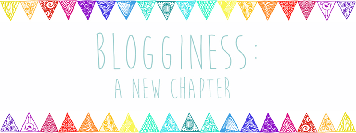 Blogginess:A New Chapter