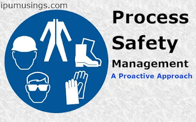 Process Safety Management - A Proactive Approach (#safety)(#chemicalengineering)(#ipumusings)
