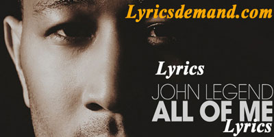 All Of Me Lyrics John Legend