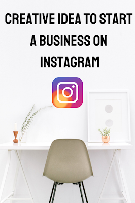 Creative idea to start a business on Instagram