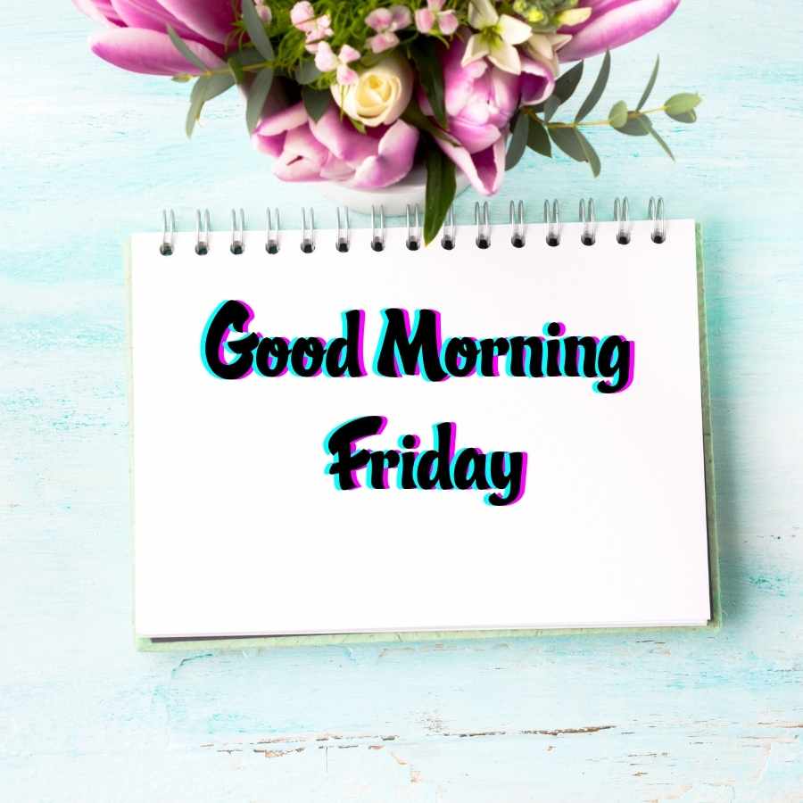 friday good morning