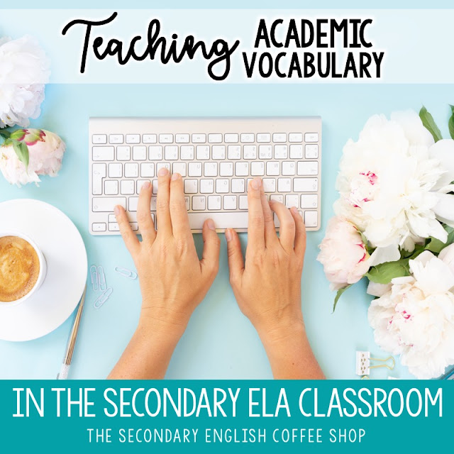 Teaching Academic Vocabulary in the Secondary ELA Classroom