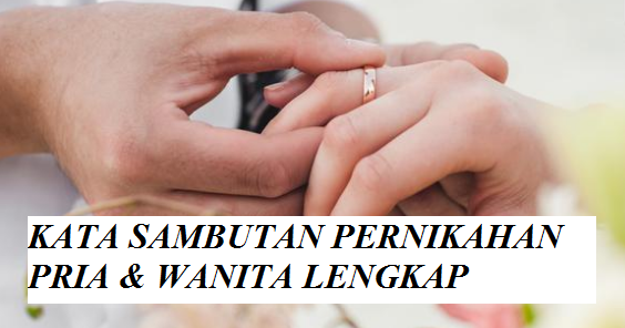 Kata Sambutan Pernikahan Singkat Mempelai Pria dan Wanita