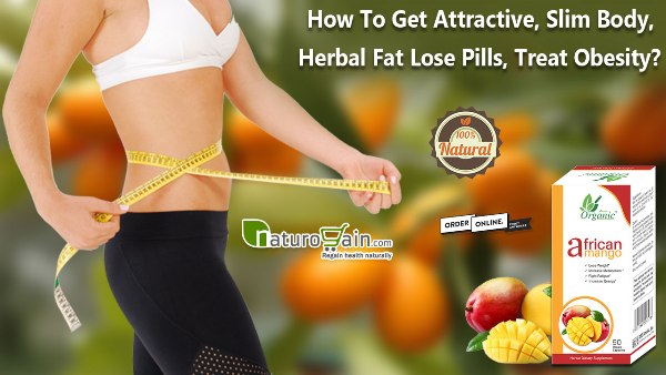 herbal pills for fat lose, get attractive body naturally