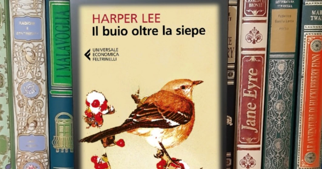 Il Buio Oltre La Siepe Pdf Chiaramentelettrice: "Il buio oltre la siepe" di Harper Lee