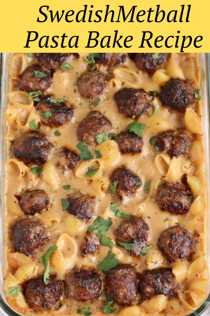 Swedish Meatball Pasta Bake Recipe
