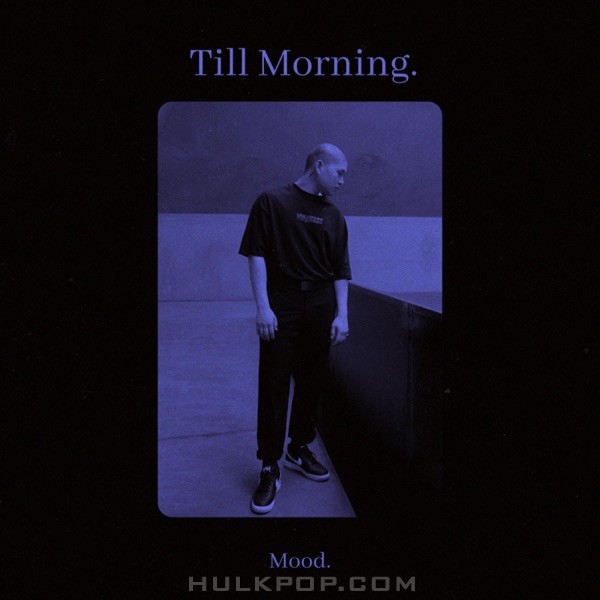 Mood. – Till Morning. – Single