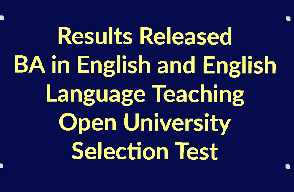 Result Released : Selection Test - BA in English and English Language Teaching