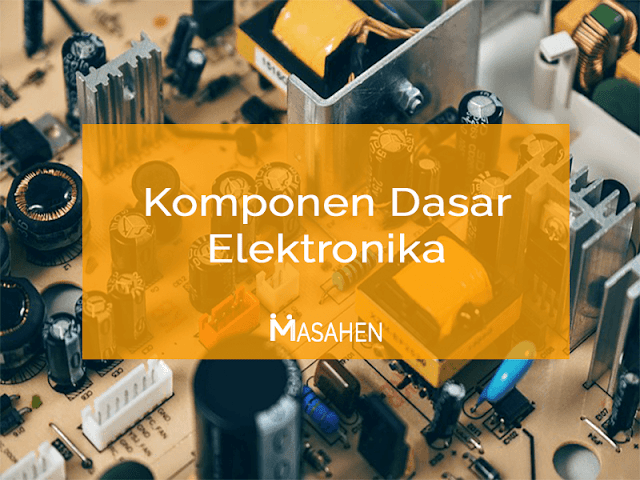 Komponen Dasar Elektronika