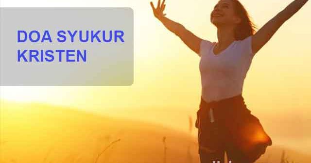 Contoh Doa Syukur Kristen Katolik Protestan Yukampus