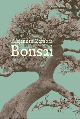 Šiuo metu skaitau: Alejandro Zambra "Bonsai", "Asmeninis medžių gyvenimas"