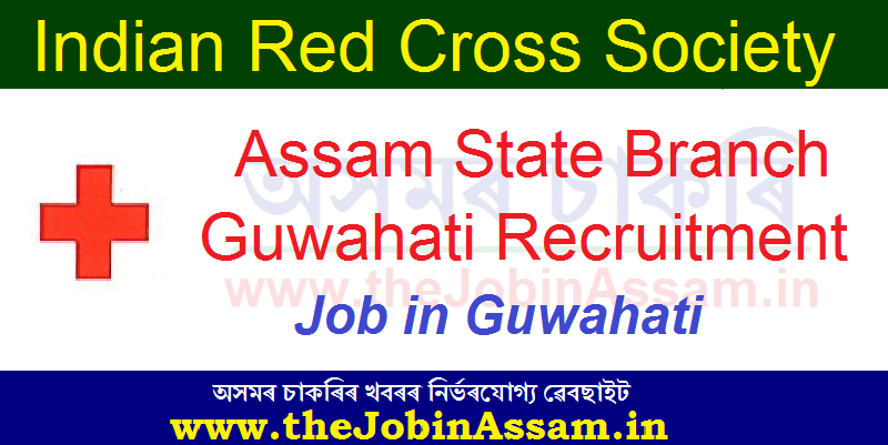 Indian Red Cross Society, Assam Recruitment 2020 Indian Red Cross Society, Assam Recruitment 2020