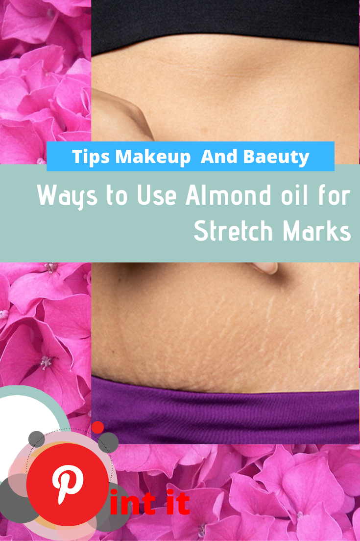 Ways to Use Almond oil for Stretch Marks