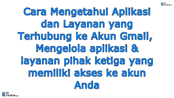 Cara Mengetahui Aplikasi dan Layanan yang Terhubung ke Akun Gmail, Mengelola aplikasi & layanan pihak ketiga yang memiliki akses ke akun Anda