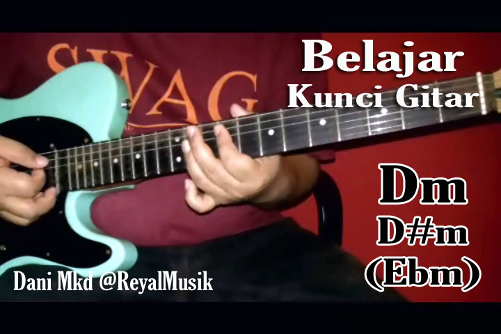 Belajar Kunci Gitar Minor : Dm dan D#m (Ebm) - Cara Teknik Bermain Chord -  REYAL MUSIK BERBAGI ILMU