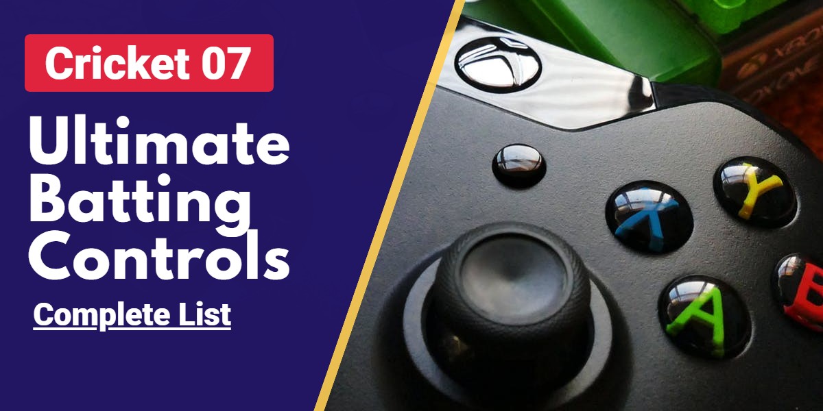 All You Need to Know About CRICKET 07 Batting Controls Full Guide!