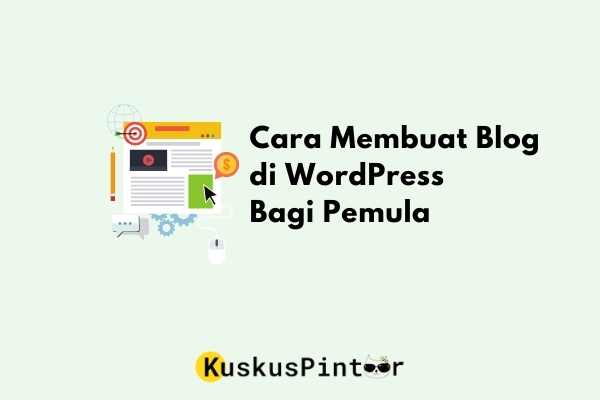 Cara Membuat Blog di WordPress Bagi Pemula