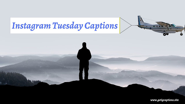 Tuesday Captions,Instagram Tuesday Captions,Tuesday Captions For Instagram