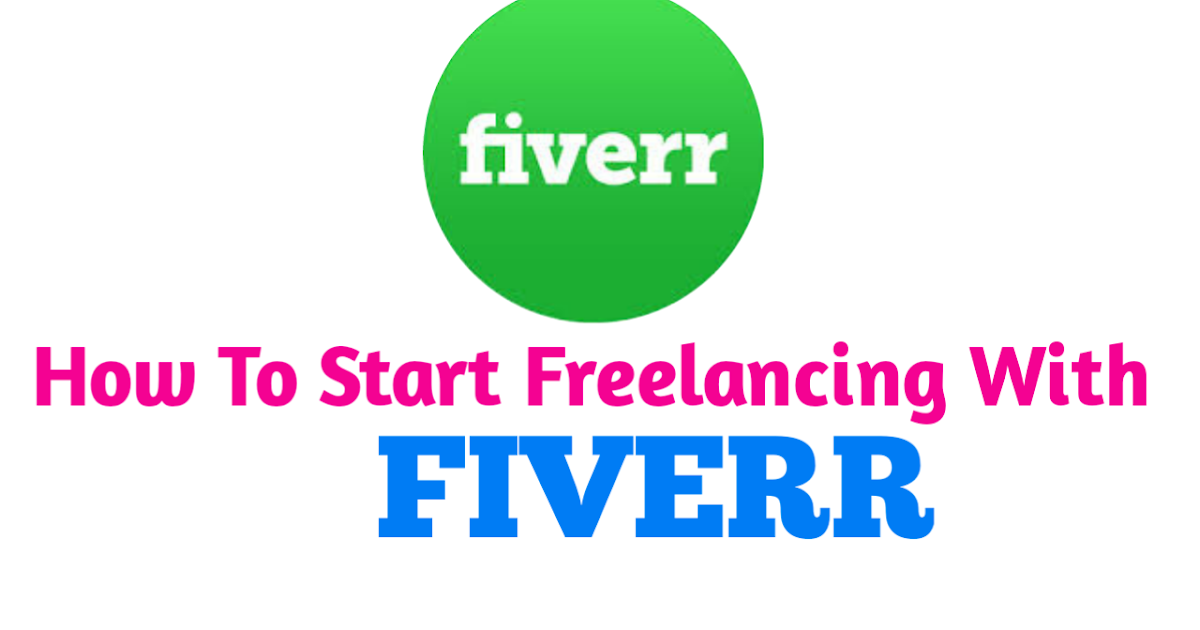 How To Start Freelancing in Fiverr- What Is Fiverr