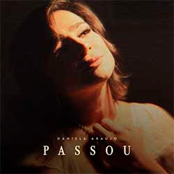 Baixar Música Gospel Passou - Daniela Araújo Mp3 Baixar Música Gospel Passou - Daniela Araújo Mp3