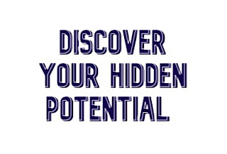 DISCOVER YOUR HIDDEN POTENTIAL