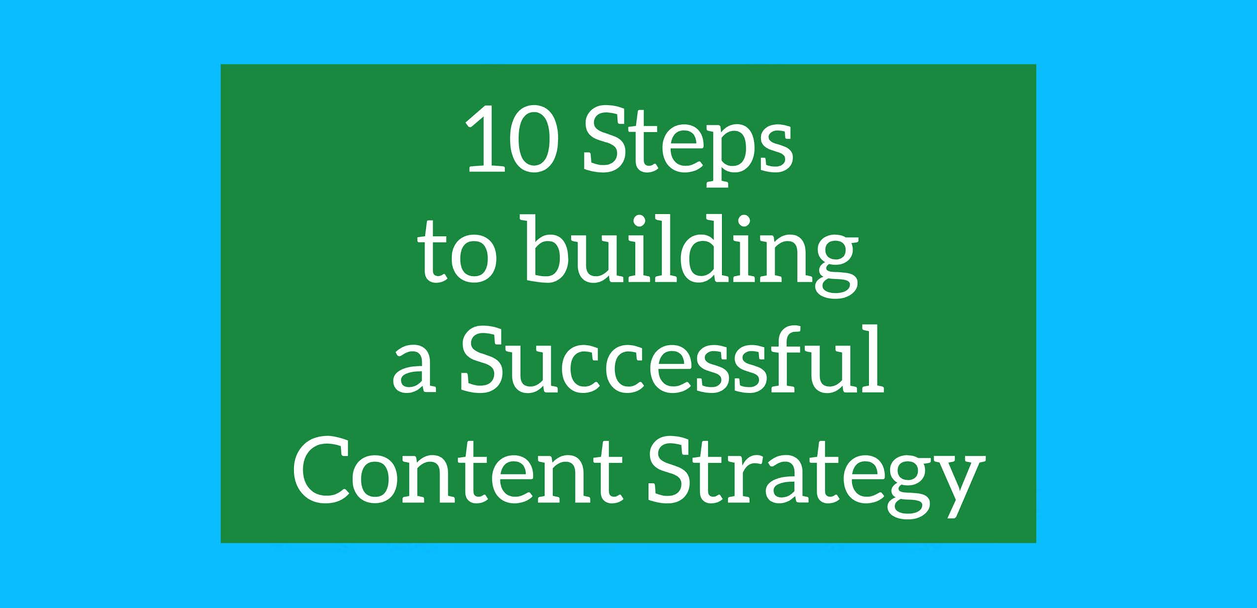 10 Steps to building a Successful Content Strategy / MÉLÒDÝ JACÒB