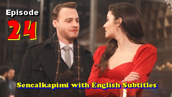 sen cal kapimi Episode 24 with English Subtitles
