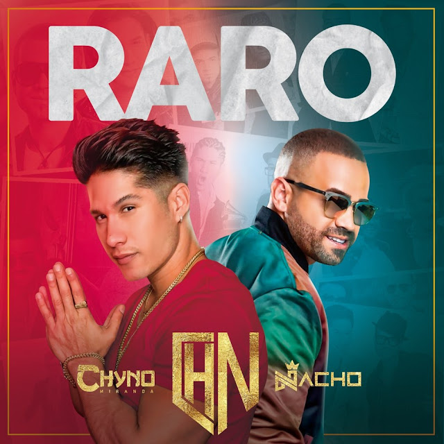 Nacho & Chyno Miranda Reunite As Latin America's All-Time Favorite Pop Urban Duo, Chino & Nacho For The Release Of New Single "Raro" 