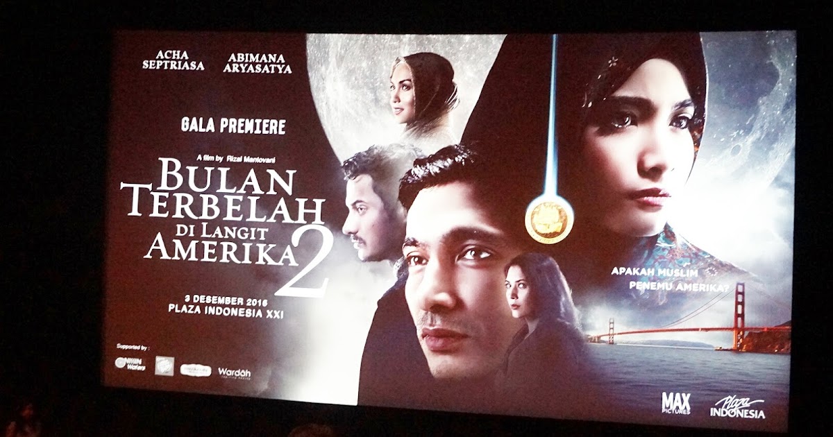 Review Film Bulan Terbelah Di Langit Amerika 2 Btdla 2 Roswitha Jassin S Stories