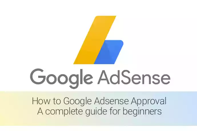 How to get Google Adsense Approval: A complete guide for beginners