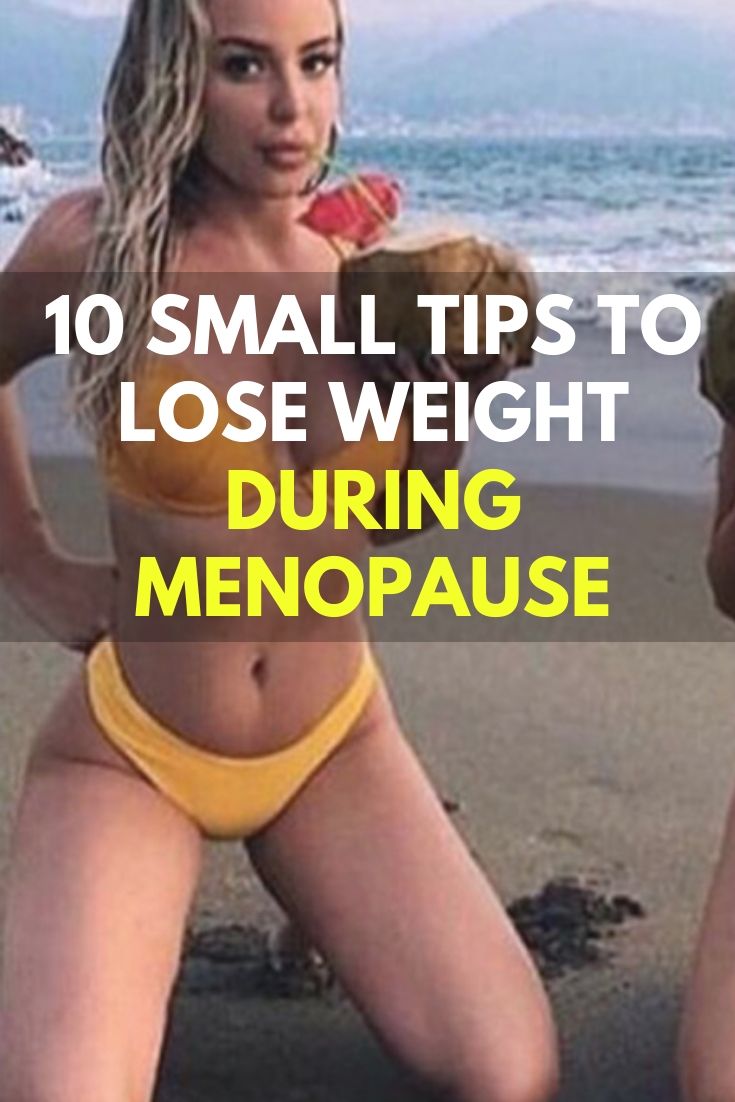 10 Small Tips to Lose Weight During Menopause. Hello Healthy!!