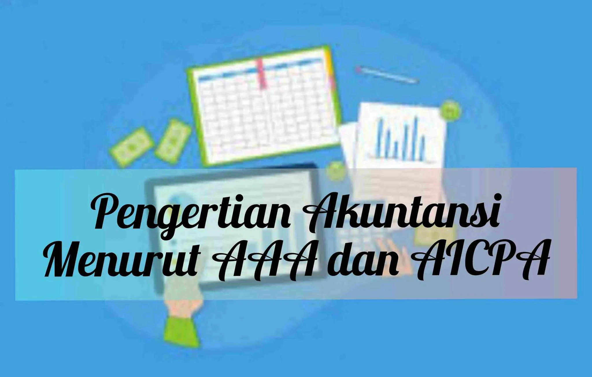 Pengertian Akuntansi Menurut Aaa Dan Aicpa Feenance