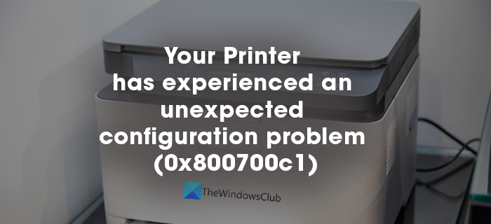 La impresora experimentó un problema de configuración inesperado 0x800700c1